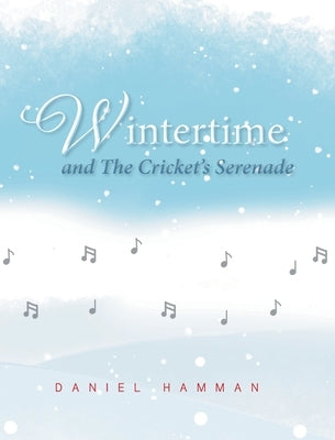 Wintertime and The Cricket's Serenade by Hamman, Daniel