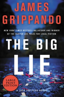 The Big Lie: A Jack Swyteck Novel by Grippando, James