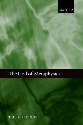The God of Metaphysics by Sprigge, T. L. S.