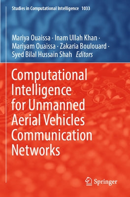 Computational Intelligence for Unmanned Aerial Vehicles Communication Networks by Ouaissa, Mariya