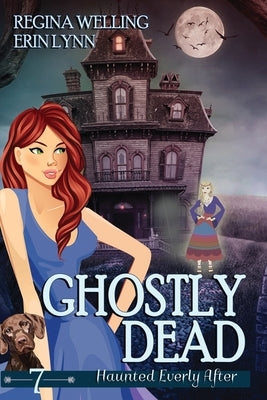 Ghostly Dead (Large Print): A Ghost Cozy Mystery Series by Welling, Regina