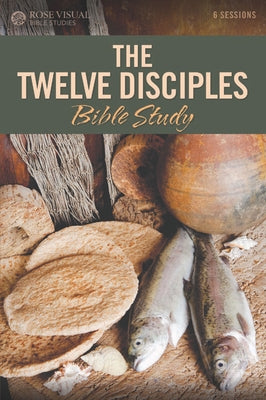 The Twelve Disciples Bible Study by Rose Publishing