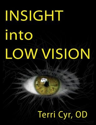 Insight into Low Vision by Cyr Od, Terri