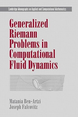 Generalized Riemann Problems in Computational Fluid Dynamics by Ben-Artzi, Matania