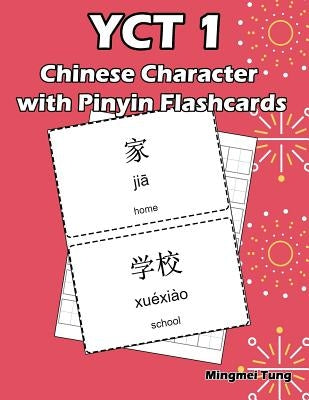 YCT 1 Chinese Character with Pinyin Flashcards: Standard Youth Chinese Test Level 1 Vocabulary Workbook for Kids (Version II) by Tung, Mingmei