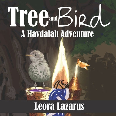 Tree and Bird: A Havdalah Adventure by Lazarus, Leon