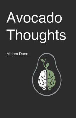 Avocado Thoughts by Duen, Miriam