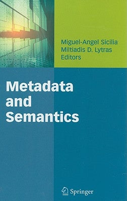 Metadata and Semantics by Sicilia, Miguel-Angel