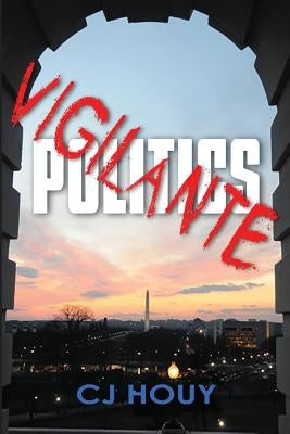 Vigilante Politics by Houy, C. J.
