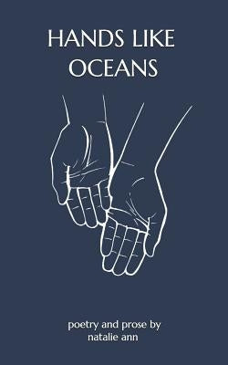 Hands like Oceans by Ann, Natalie