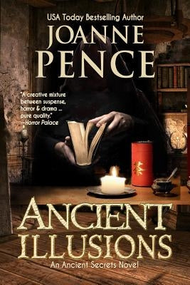 Ancient Illusions by Pence, Joanne
