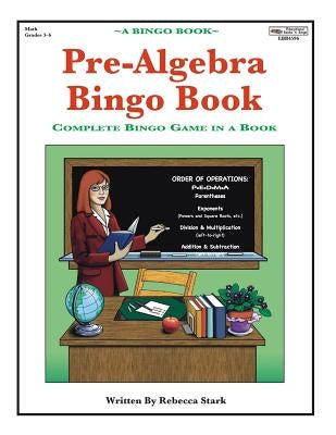 Pre-Algebra Bingo Book: Complete Bingo Game In A Book by Stark, Rebecca