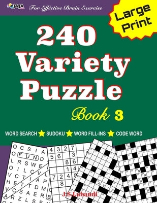 240 Variety Puzzle Book 3; Word Search, Sudoku, Code Word and Word Fill-ins for Effective Brain Exercise by Jaja Media