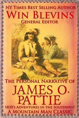 The Personal Narrative of James O. Pattie: The Adventures of a Young Man in the Southwest and California in the 1830s by Batman, Richard