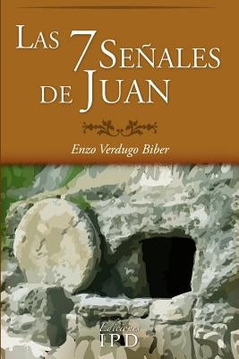 Las 7 Señales de Juan by Verdugo Biber, Enzo