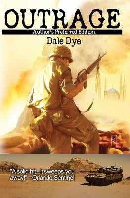 Outrage: Author's Preferred Edition by Dye, Dale