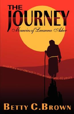 The Journey, Book 1: A Story of the Exodus by Brown, Betty C.