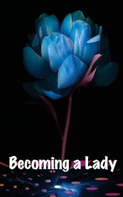 Becoming a Lady: Misguided by Williams, Jessie