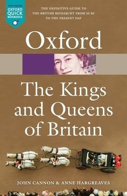 The Kings and Queens of Britain by Cannon, John