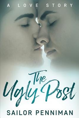 The Ugly Post - A love story by Penniman, Sailor