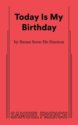 Today Is My Birthday by Soon He Stanton, Susan