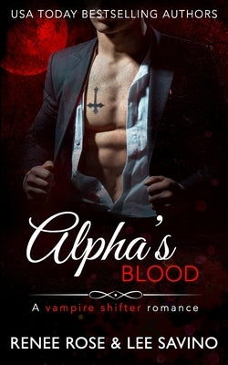 Alpha's Blood: A Vampire Shifter Romance by Savino, Lee