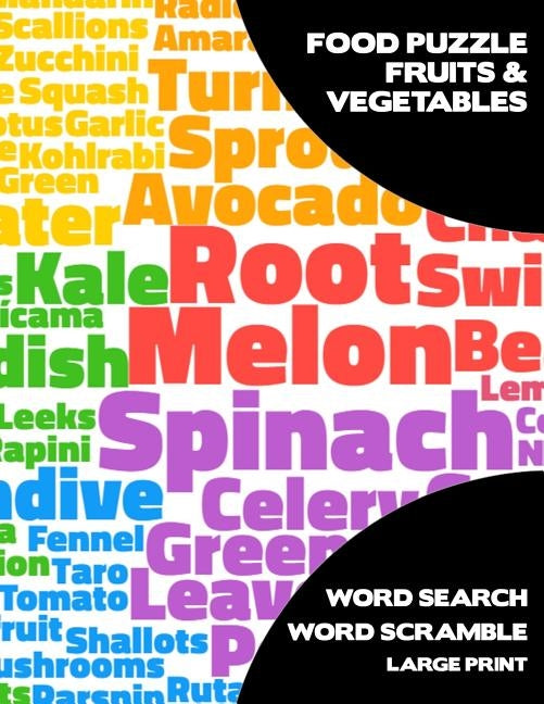Food Puzzle Fruits & Vegetables: Activity Logical Book For Adults & Kids With Word Search Scramble Games Large Size Colorful Texts Theme Design Soft C by Group, Brainy Puzzler
