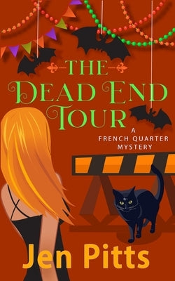 The Dead End Tour: A French Quarter Mystery by Pitts, Jen