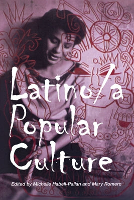 Latino/A Popular Culture by Habell-Pallan, Michelle