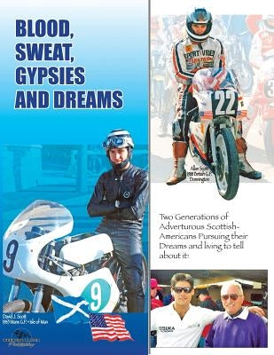 Blood, Sweat, Gypsies and Dreams by Scott, David J.