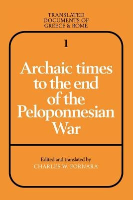 Archaic Times to the End of the Peloponnesian War by Fornara, Charles W.