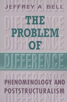 Problem of Difference by Bell, Jeffrey a.