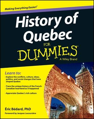 History of Quebec For Dummies by Bã(c)Dard