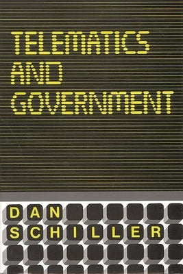 Telematics and Government by Schiller, Dan