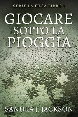 Giocare sotto la pioggia by Jackson, Sandra J.