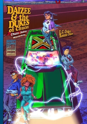 Daizee and the Dukes of Chuco: Chuco- Juárez World Rally by Dukes, Ronnie