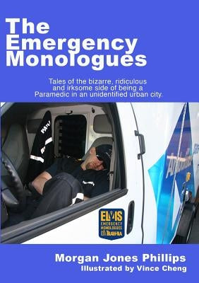 The Emergency Monologues by Phillips, Morgan Jones