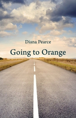 Going to Orange by Pearce, Diana