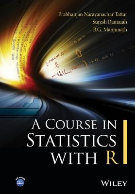 A Course in Statistics with R by Tattar, Prabhanjan N.