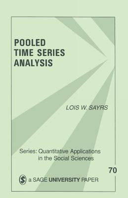 Pooled Time Series Analysis by Sayrs, Lois W.