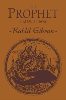 The Prophet and Other Tales by Gibran, Kahlil