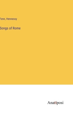 Songs of Rome by Fenn