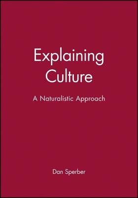 Explaining Culture by Sperber, Dan