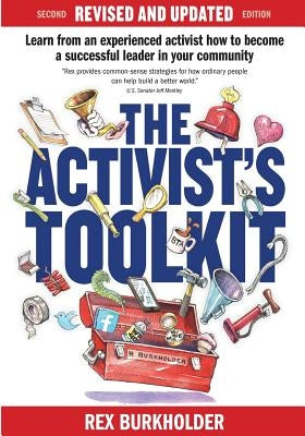The Activist's Toolkit: Updated!: Now More Than Ever... by Burkholder, Rex