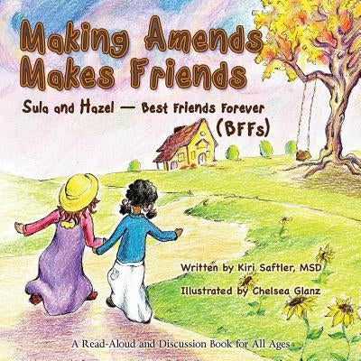 Making Amends Makes Friends: Sula and Hazel - Best Friends Forever (BFFs) by Saftler, Kiri