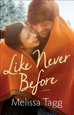 Like Never Before by Tagg, Melissa
