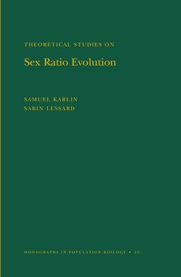 Theoretical Studies on Sex Ratio Evolution. (Mpb-22), Volume 22 by Karlin, Samuel