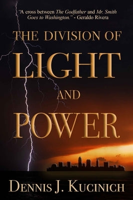 The Division of Light and Power by Kucinich, Dennis
