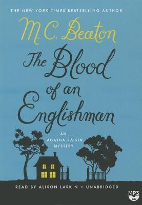 The Blood of an Englishman: An Agatha Raisin Mystery by Beaton, M. C.