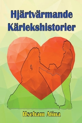 Hjärtvärmande Kärlekshistorier by Atina, Hseham